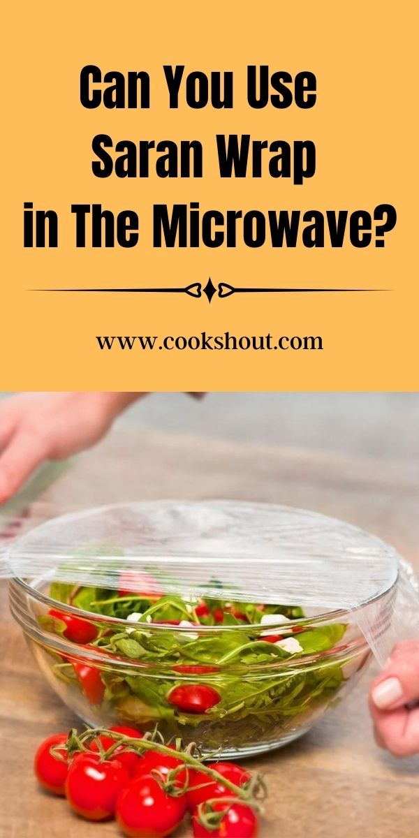 Can You Microwave Oven Saran Wrap?