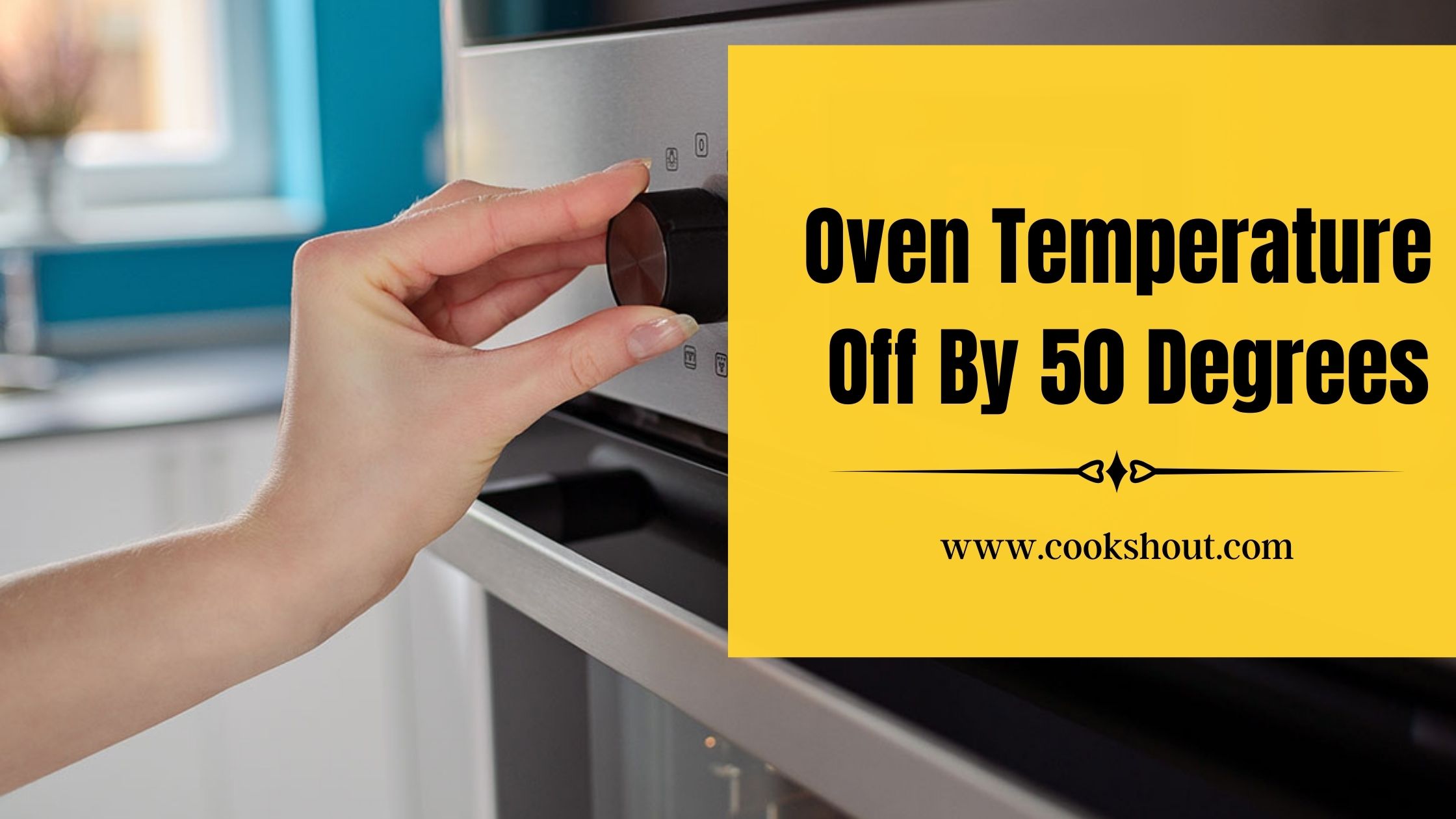 Oven Temperature Off By 50 Degrees