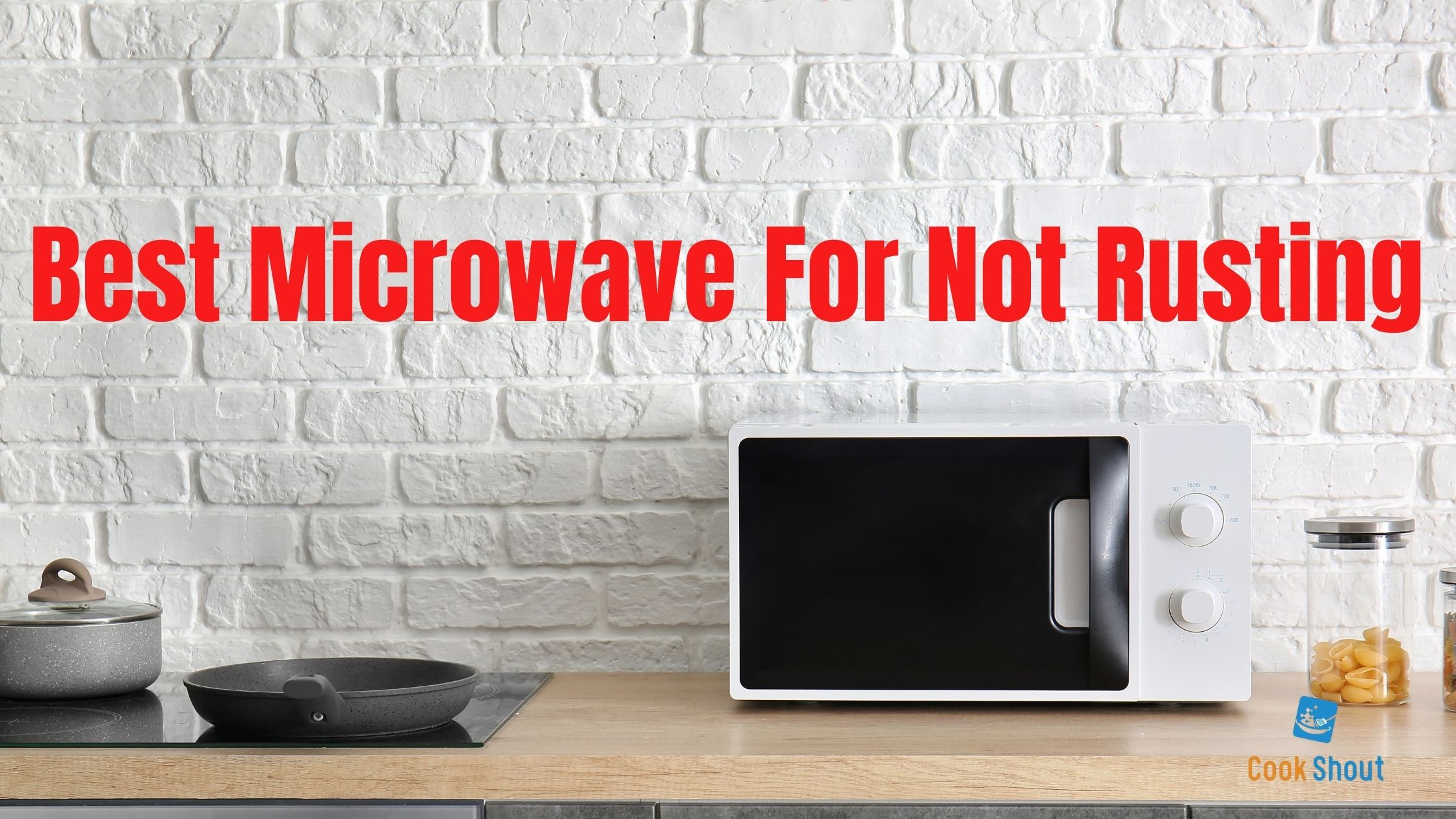 Best Microwave for Not Rusting