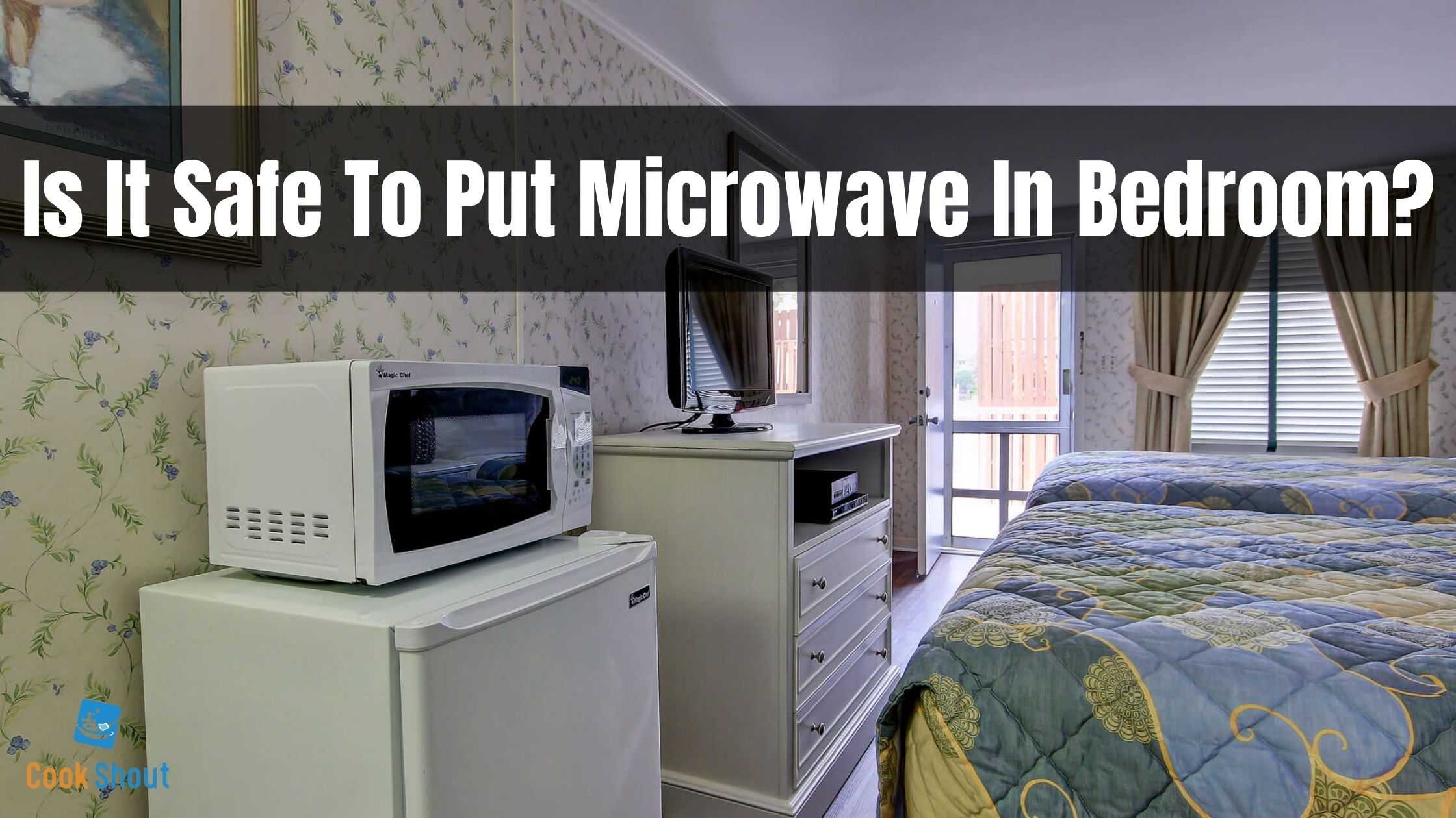 Is It Safe To Put Microwave In Bedroom