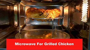 Microwave For Grilled Chicken