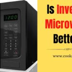 Is Inverter Microwave Better