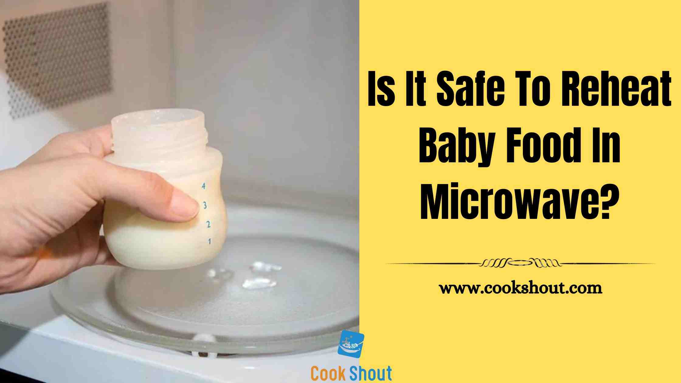 Is It Safe To Reheat Baby Food In Microwave